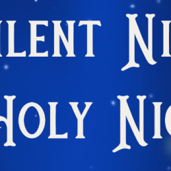 December 24, 2023: “A Silent Night, A Holy Night” Christmas Eve Evening Service